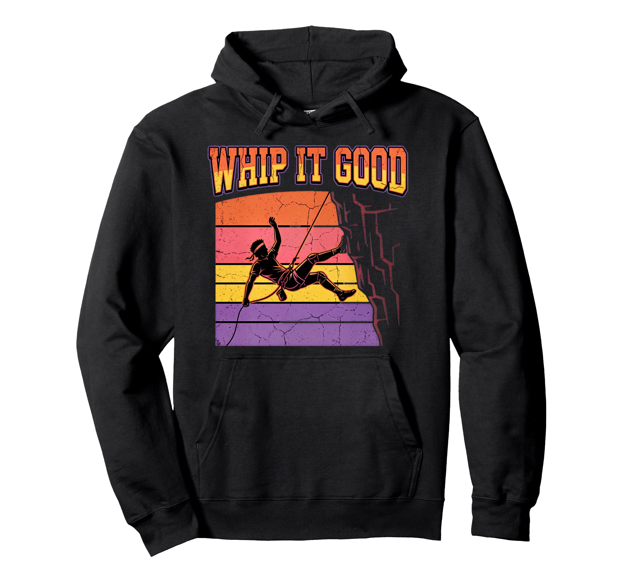Whip It Good Rock Climbing Rappelling Hoodie - Custom Art Print Unisex - T-Shirt, Sweatshirt, Hoodie