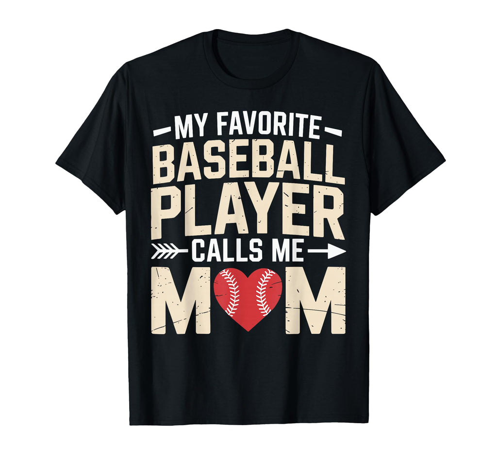 My Favorite Baseball Player Calls Me T-Shirt - Unique Graphic for Adults - T-Shirt, Sweatshirt, Hoodie