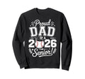 Proud Dad 2026 Senior Baseball Sweatshirt - Aesthetic Graphic Unisex - T-Shirt, Sweatshirt, Hoodie