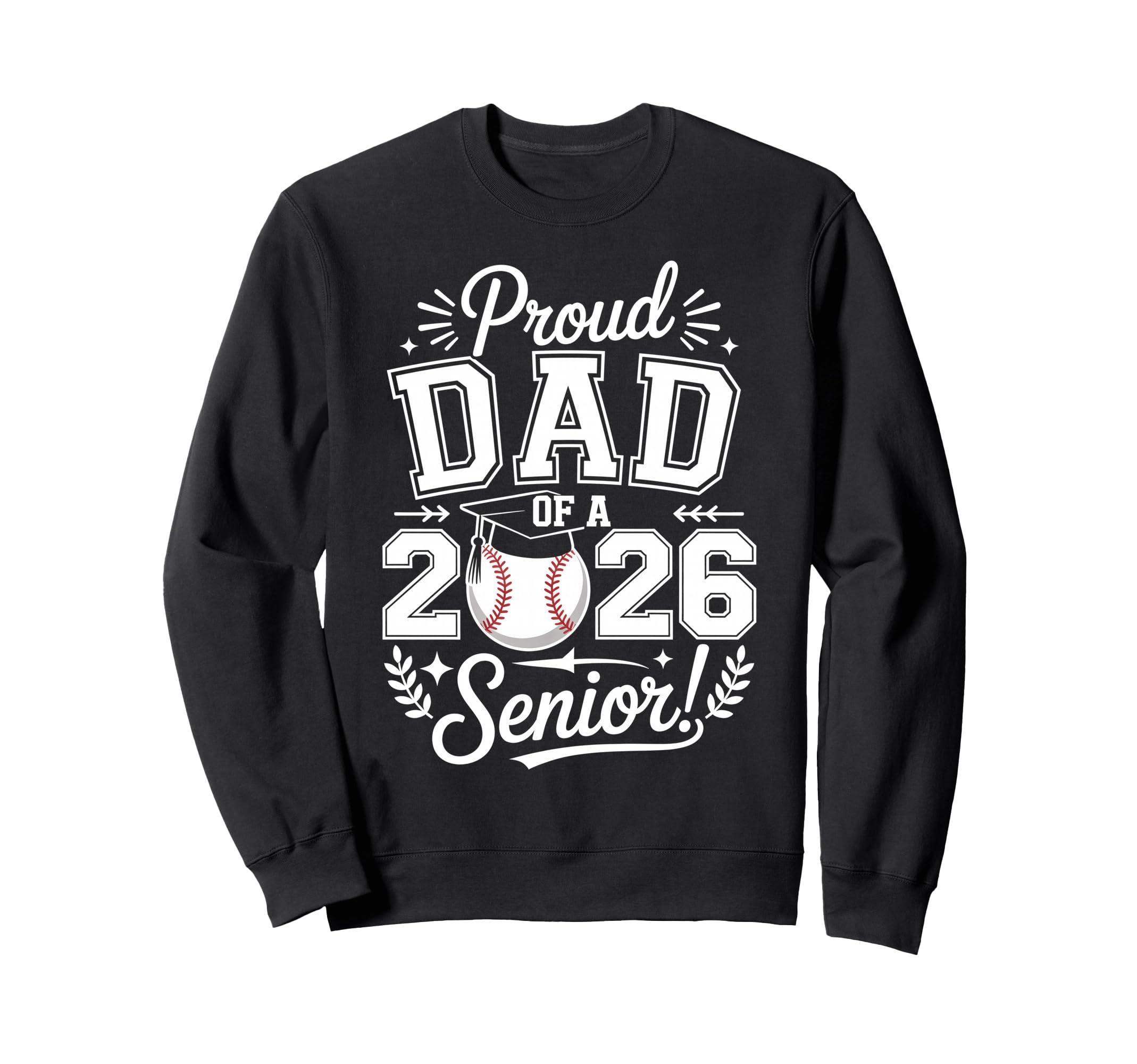Proud Dad 2026 Senior Baseball Sweatshirt - Aesthetic Graphic Unisex - T-Shirt, Sweatshirt, Hoodie