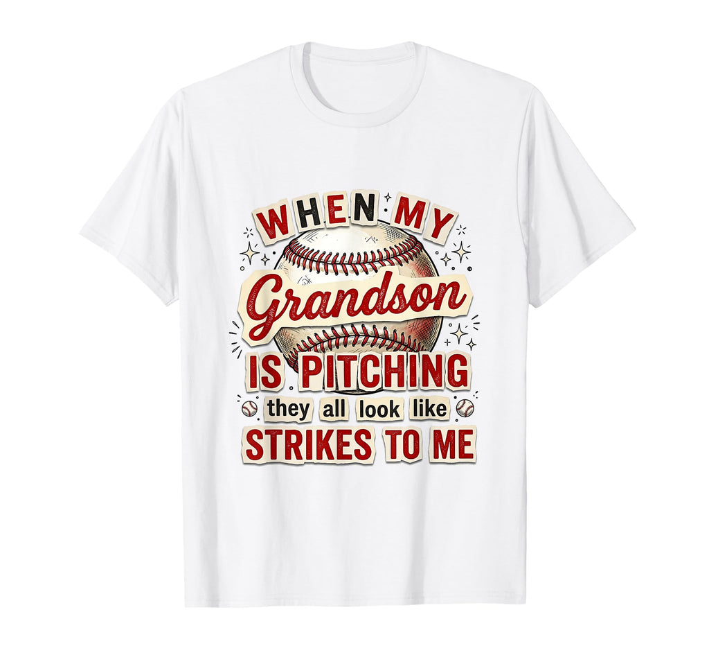 When My Grandson Is Pitching Baseball T-Shirt - Graphic Print for Adults - T-Shirt, Sweatshirt, Hoodie