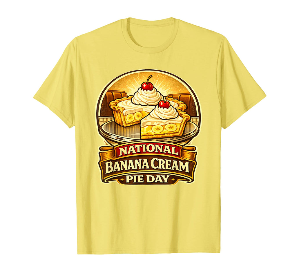 Banana Cream Pie Day Diner Dessert T-Shirt - Novelty Apparel Men Women - T-Shirt, Sweatshirt, Hoodie