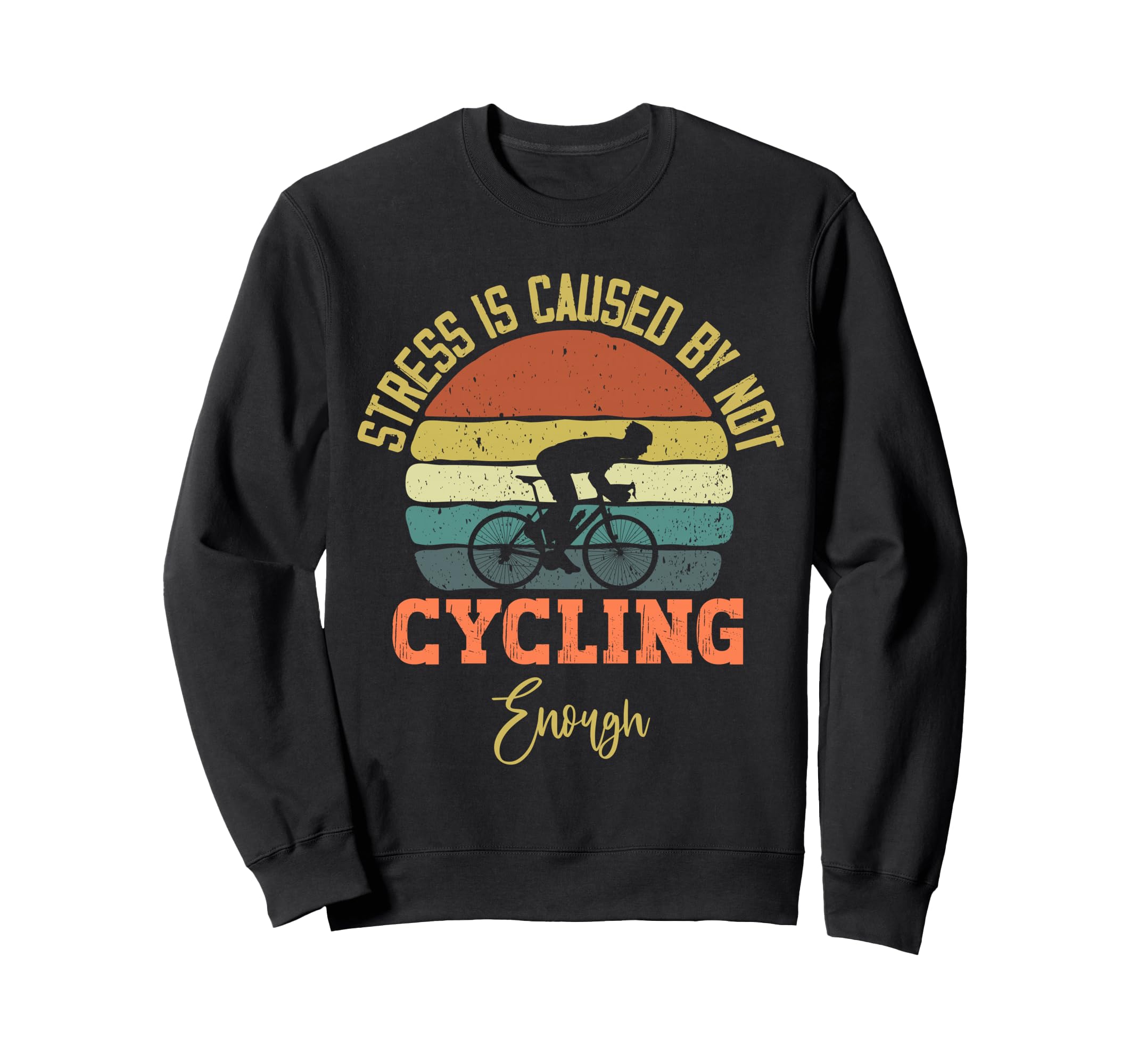Stress Is Caused Not Cycling Sweatshirt - Minimalist Print Men Women - T-Shirt, Sweatshirt, Hoodie
