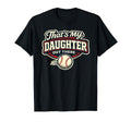 Thats My Daughter Out There Baseball T-Shirt - Unique Graphic Men Women - T-Shirt, Sweatshirt, Hoodie