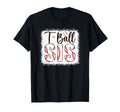 T Ball Sis Baseball T Ball Player Ball T-Shirt - Unique Graphic Unisex - T-Shirt, Sweatshirt, Hoodie