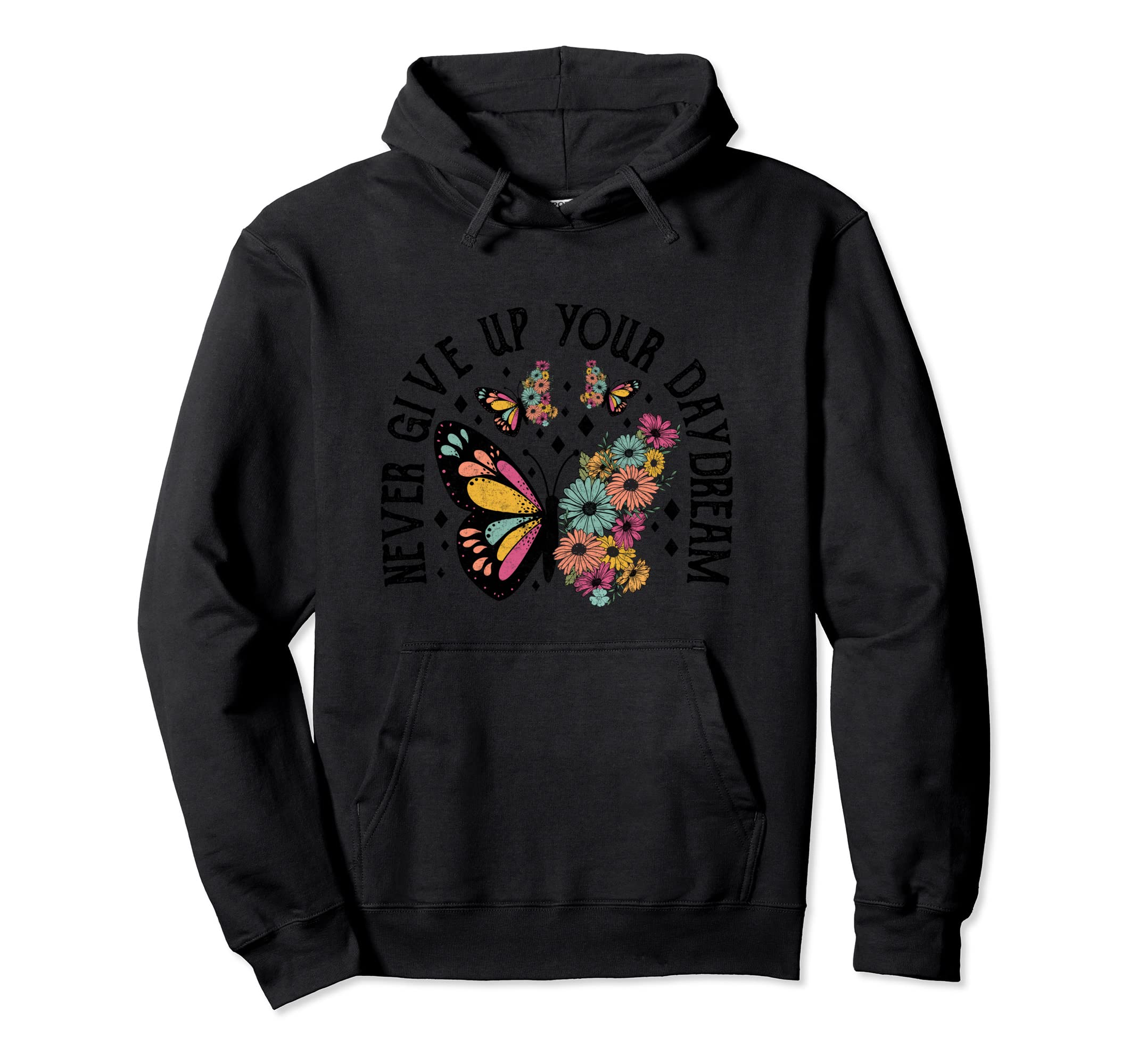 Boho Butterfly Dont Give Up Your Dream Hoodie - Aesthetic Graphic Unisex - T-Shirt, Sweatshirt, Hoodie