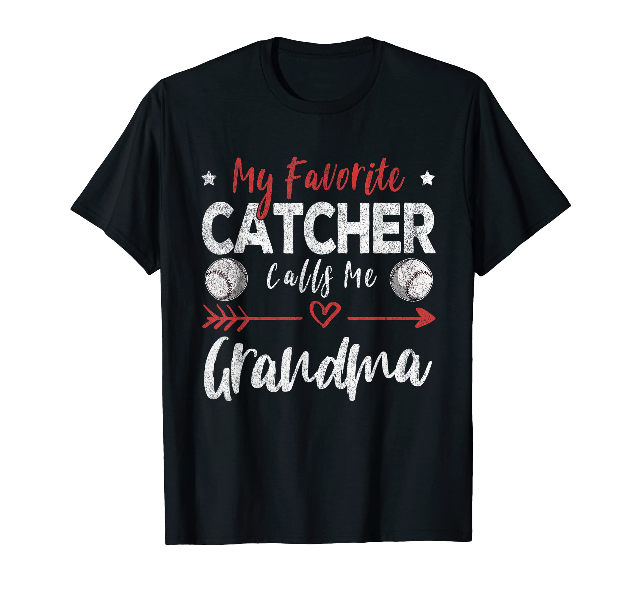 My Favorite Catcher Calls Me Grandma T-Shirt - Graphic Print Unisex - T-Shirt, Sweatshirt, Hoodie