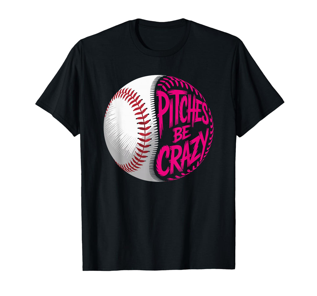 Pitches Be Crazy Baseball Player And T-Shirt - Minimalist Print for Adults - T-Shirt, Sweatshirt, Hoodie