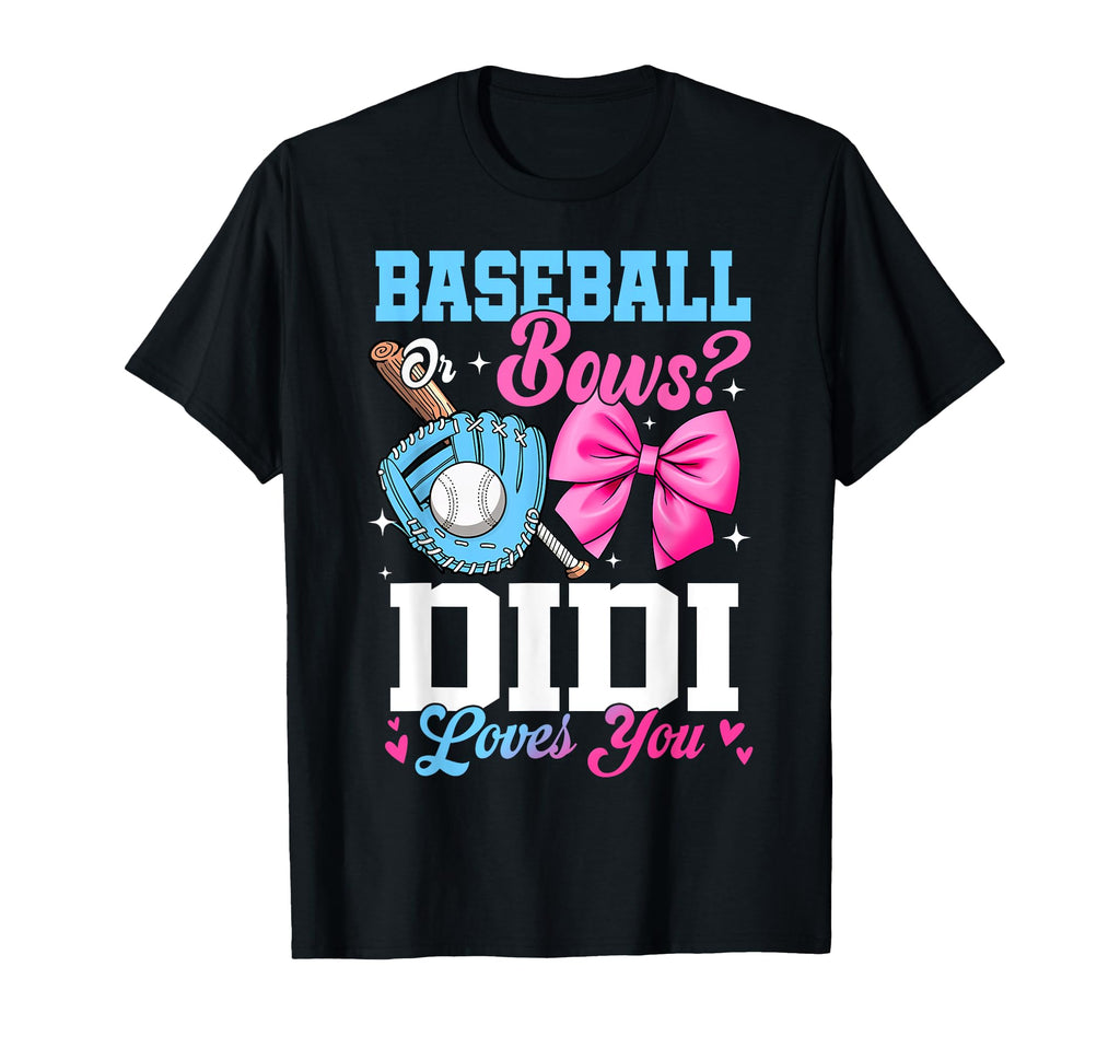 Baseball Or Bows Your Didi Loves You T-Shirt - Unique Graphic Unisex - T-Shirt, Sweatshirt, Hoodie