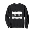 80S 90S Cassette Mixtape Sweatshirt - Fun Novelty Design Unisex - T-Shirt, Sweatshirt, Hoodie