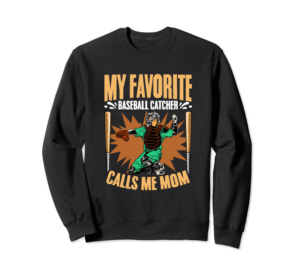 Baseball Catcher Calls Me Mom Sweatshirt - Graphic Print for Adults - T-Shirt, Sweatshirt, Hoodie