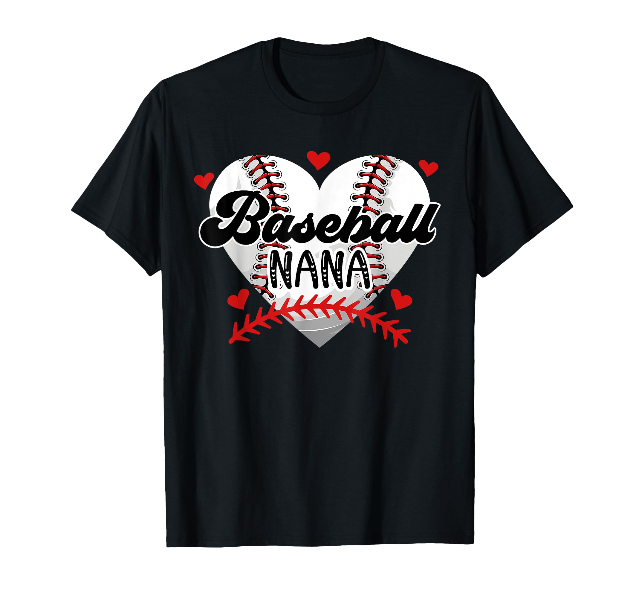 Baseball Nana Heart Nana Baseball Player T-Shirt - Unique Graphic Unisex - T-Shirt, Sweatshirt, Hoodie