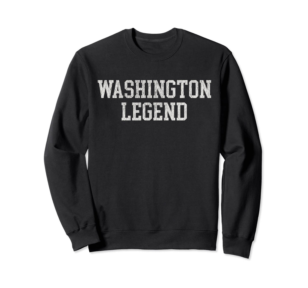 Washington Legend Funny Sweatshirt - Casual Everyday Wear for Adults - T-Shirt, Sweatshirt, Hoodie