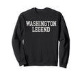Washington Legend Funny Sweatshirt - Casual Everyday Wear for Adults - T-Shirt, Sweatshirt, Hoodie