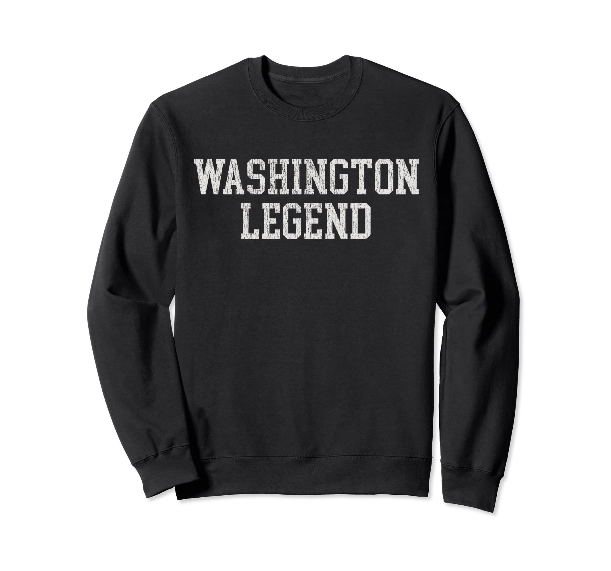 Washington Legend Funny Sweatshirt - Casual Everyday Wear for Adults - T-Shirt, Sweatshirt, Hoodie