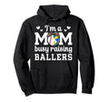 Im Mom Busy Raising Ballers Hoodie - Casual Everyday Wear for Adults - T-Shirt, Sweatshirt, Hoodie
