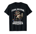 Feral Ballpark Baseball Brother T-Shirt - Casual Everyday Wear Men Women - T-Shirt, Sweatshirt, Hoodie