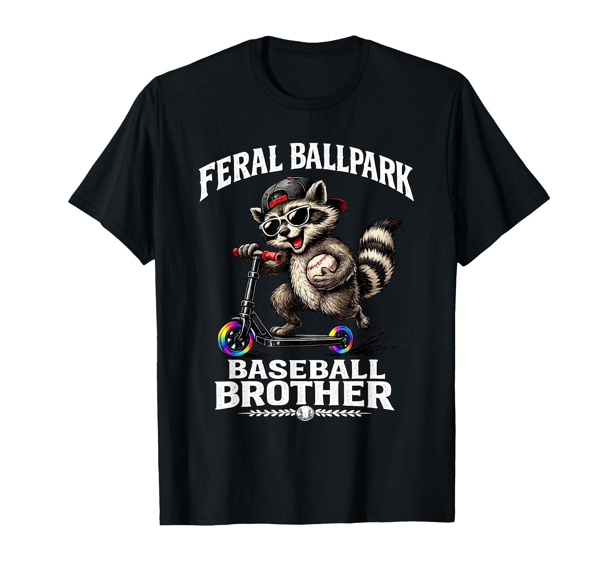 Feral Ballpark Baseball Brother T-Shirt - Casual Everyday Wear Men Women - T-Shirt, Sweatshirt, Hoodie