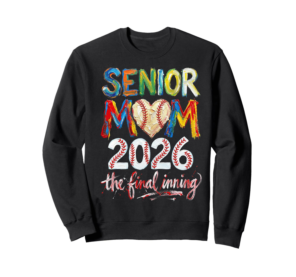 Baseball Senior Mom 2026 Final Sweatshirt - Trendy Graphic for Adults - T-Shirt, Sweatshirt, Hoodie