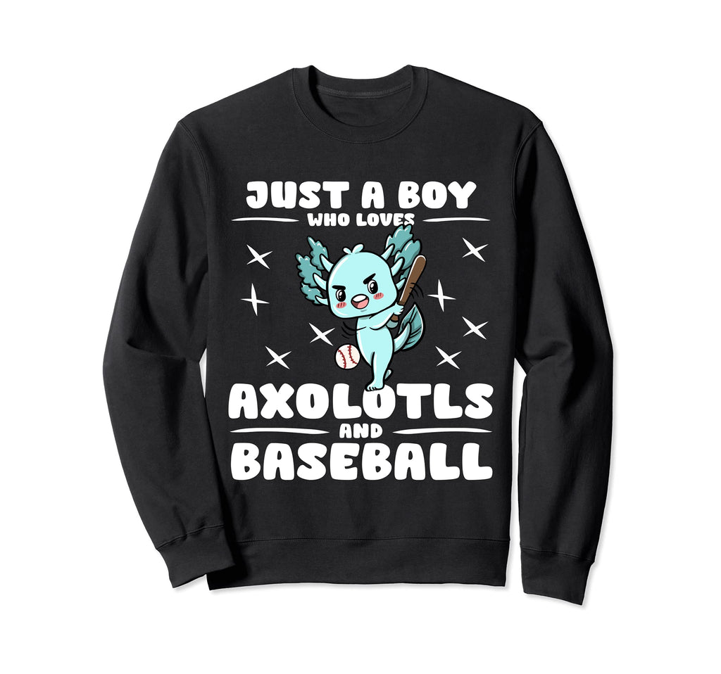 Just Who Loves Axolotls And Baseball Sweatshirt - Trendy Graphic for Adults - T-Shirt, Sweatshirt, Hoodie