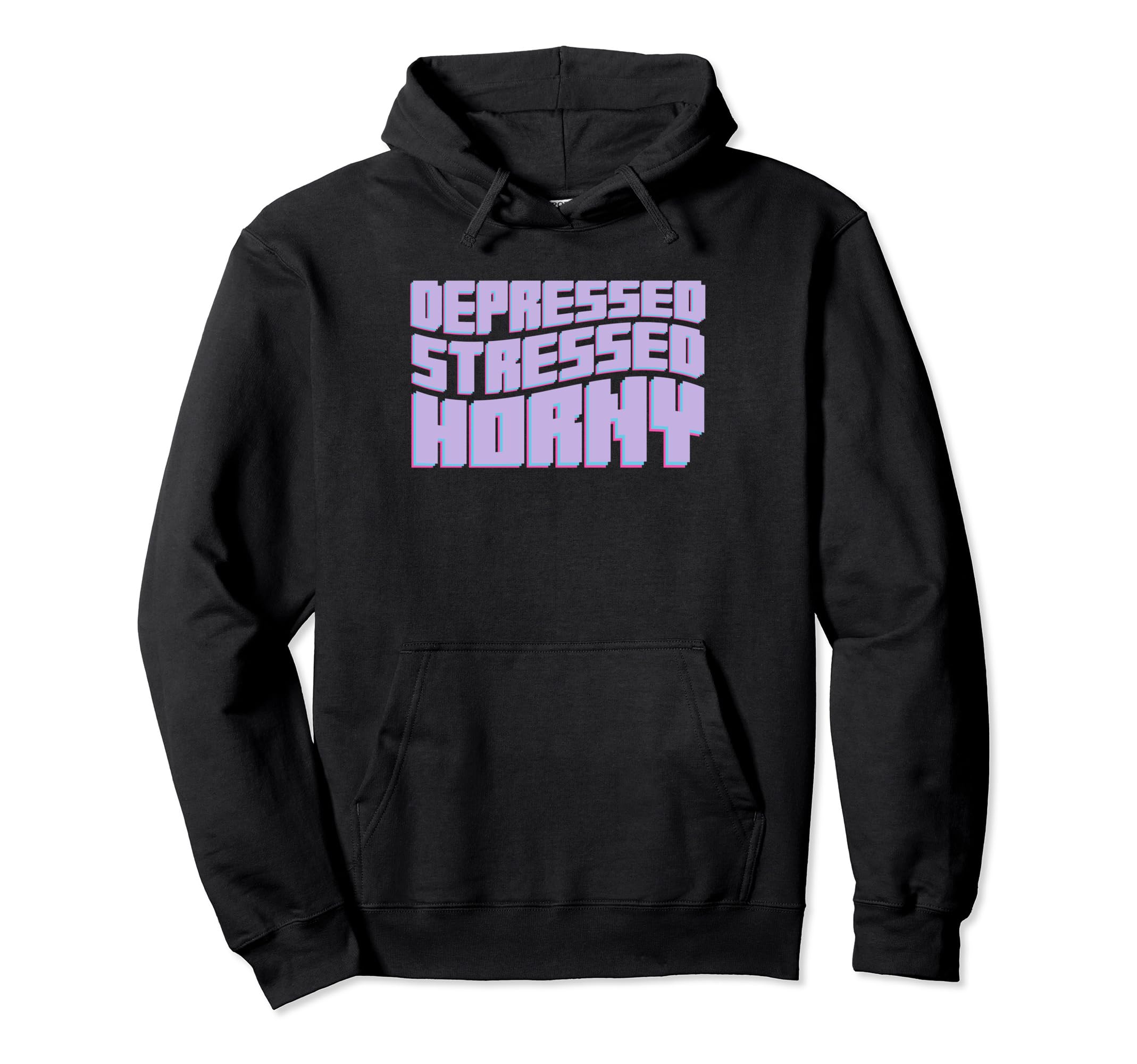Depressed Stressed Horny Aesthetic Hoodie - Streetwear Style Men Women - T-Shirt, Sweatshirt, Hoodie