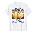 Softball Dad Like Baseball Dad But T-Shirt - Custom Art Print Men Women - T-Shirt, Sweatshirt, Hoodie