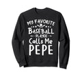 My Favorite Baseball Player Calls Me Sweatshirt - Graphic Print for Adults - T-Shirt, Sweatshirt, Hoodie