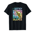 I Destroy Silence Saxophone T-Shirt - Aesthetic Graphic for Adults - T-Shirt, Sweatshirt, Hoodie