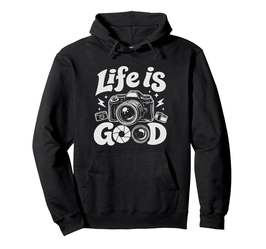 Photographer Life Photography Good Hoodie - Casual Everyday Wear Unisex - T-Shirt, Sweatshirt, Hoodie