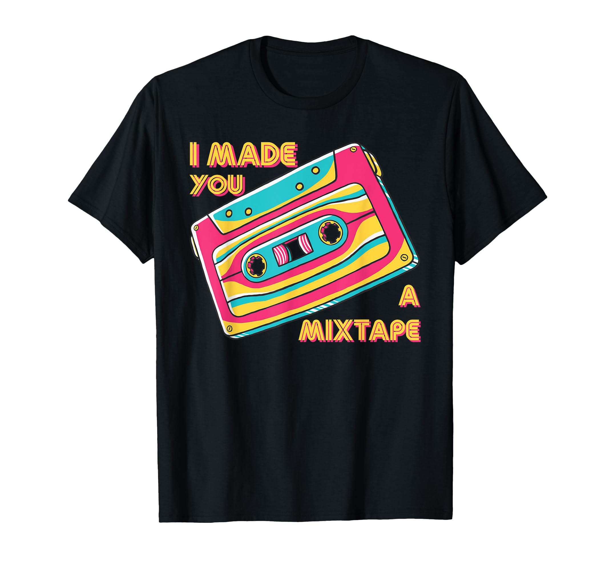 I Made You Mixtape 90S Trippy Costume T-Shirt - Unique Graphic Men Women - T-Shirt, Sweatshirt, Hoodie