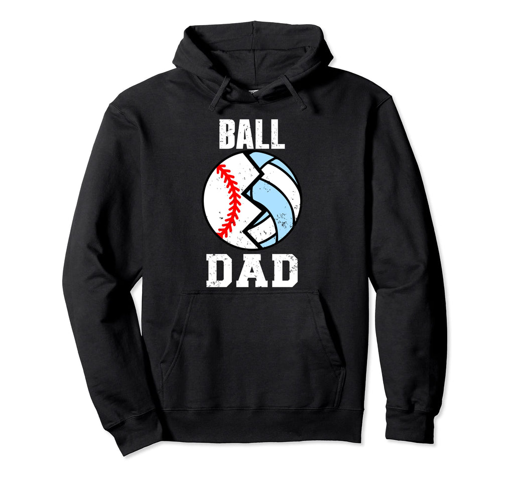 Ball Dad Funny Baseball Volleyball Dad Hoodie - Unique Graphic Unisex - T-Shirt, Sweatshirt, Hoodie