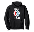 Ball Dad Funny Baseball Volleyball Dad Hoodie - Unique Graphic Unisex - T-Shirt, Sweatshirt, Hoodie