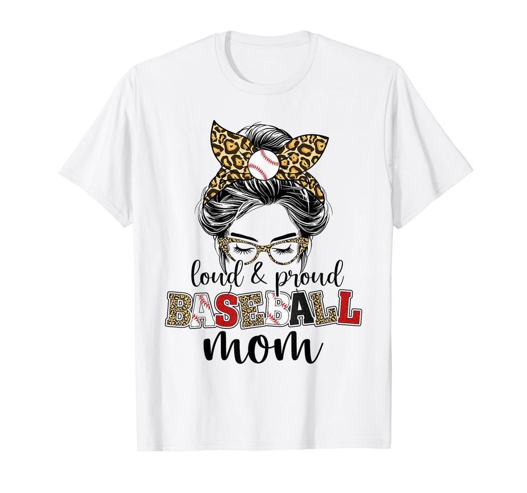 Loud And Proud Baseball Mom Messy Bun T-Shirt - Graphic Print for Adults - T-Shirt, Sweatshirt, Hoodie