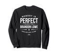 Nobody Is Brandon Lowe Fans Sweatshirt - Minimalist Print for Adults - T-Shirt, Sweatshirt, Hoodie