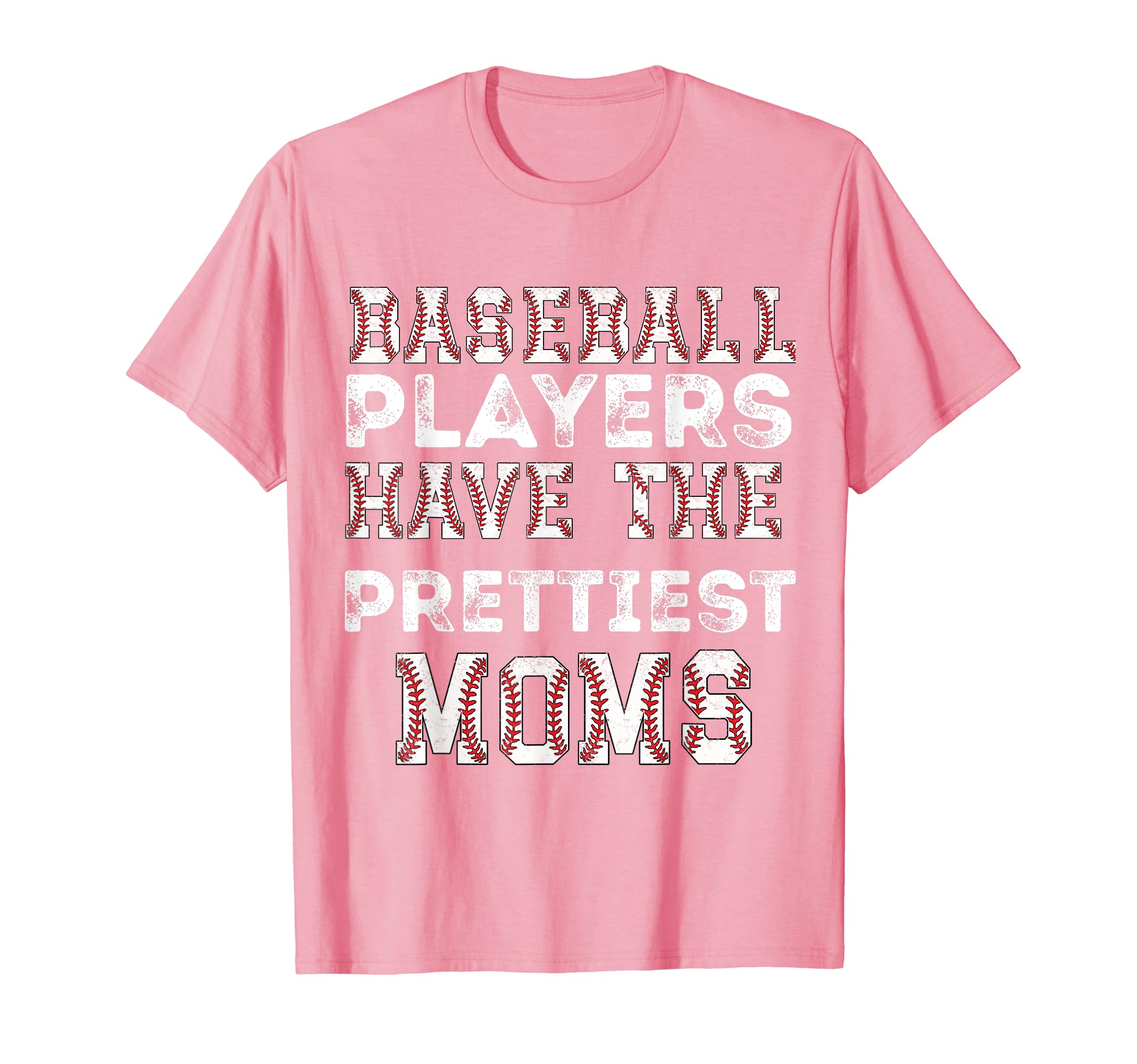 Baseball Players Have Prettiest Moms T-Shirt - Fun Novelty Design Unisex - T-Shirt, Sweatshirt, Hoodie