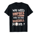 Funny Baseball Umpire T-Shirt - Unique Graphic Men Women - T-Shirt, Sweatshirt, Hoodie
