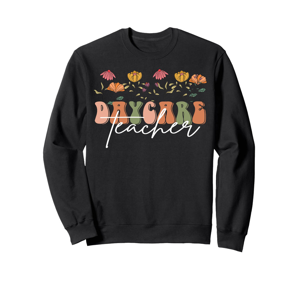 Boho Floral Daycare Teacher Gift Sweatshirt - Unique Graphic Men Women - T-Shirt, Sweatshirt, Hoodie