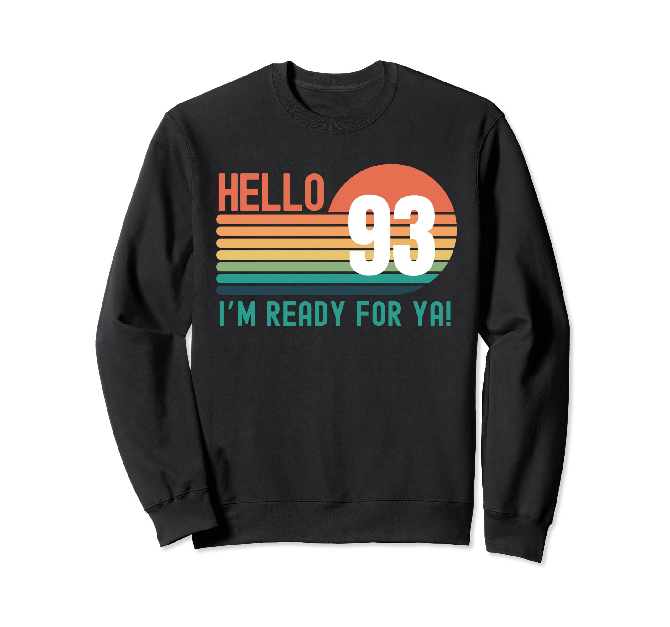 Hello 93 Year Old Birthday Sunset Sweatshirt - Minimalist Print for Adults - T-Shirt, Sweatshirt, Hoodie