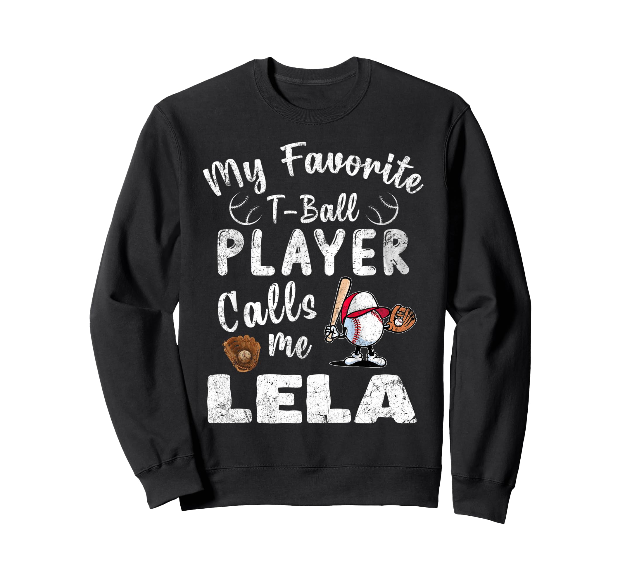 My Favorite T Ball Player Calls Sweatshirt - Fun Novelty Design Men Women - T-Shirt, Sweatshirt, Hoodie