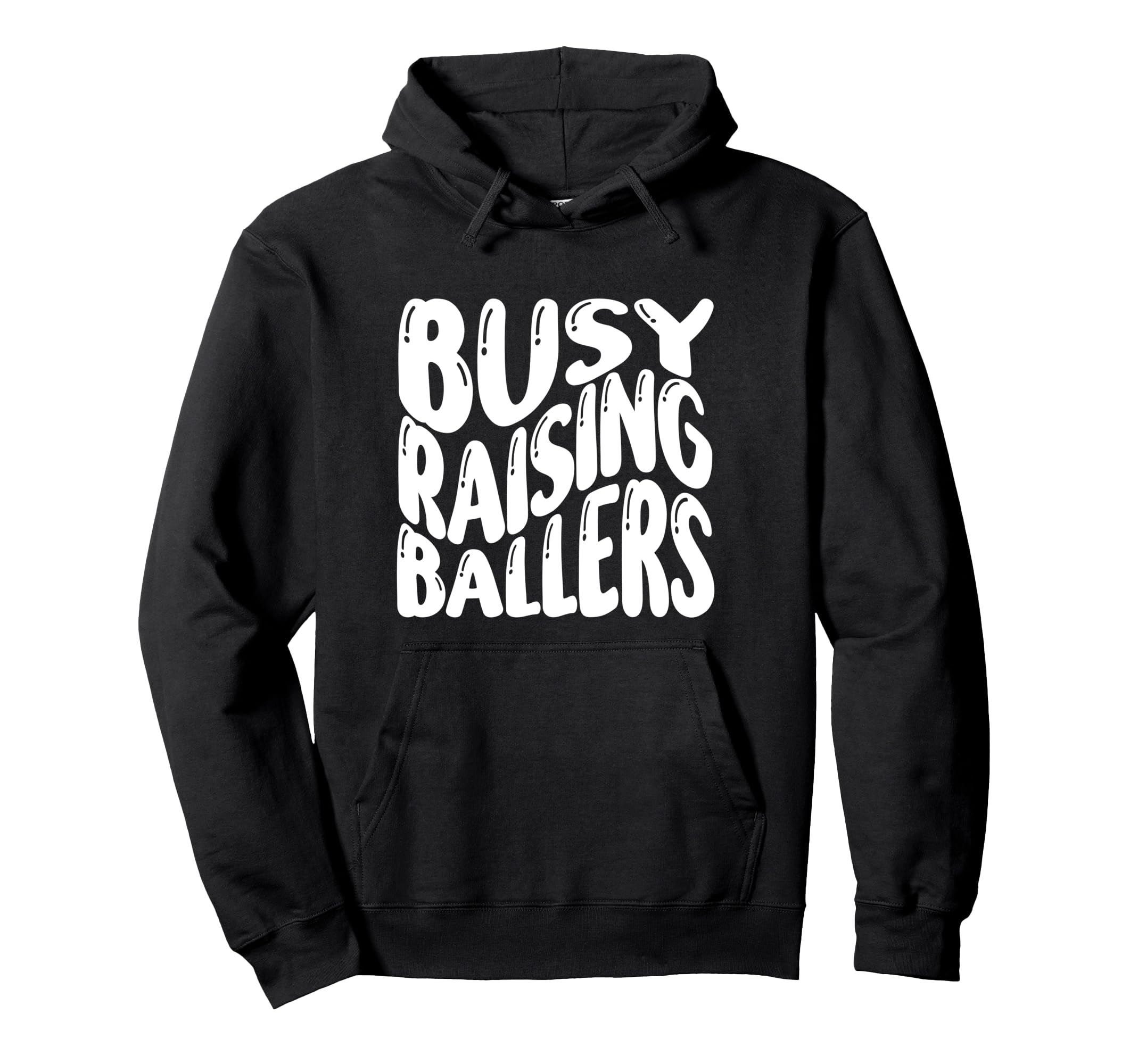 Busy Raising Ballers Funny Basketball Hoodie - Graphic Print for Adults - T-Shirt, Sweatshirt, Hoodie