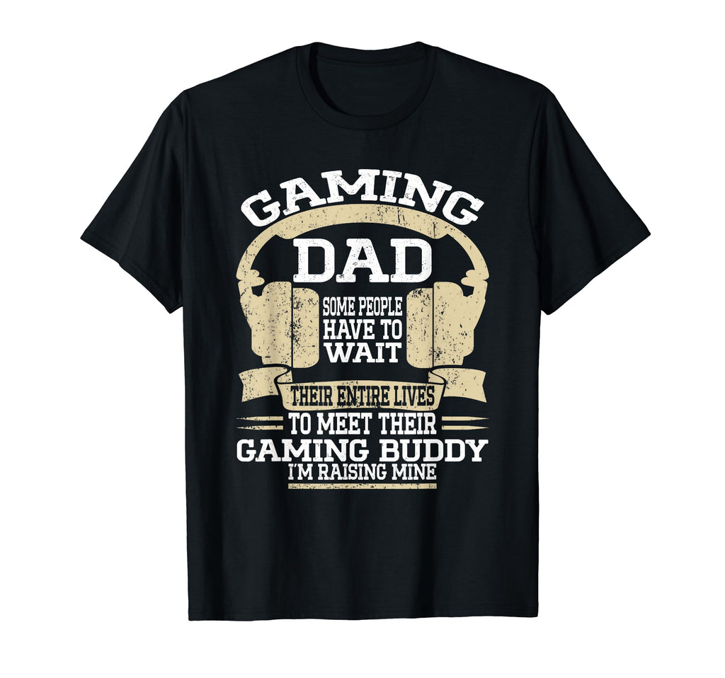 Gamer Fathers Day Funny Video Games T-Shirt - Streetwear Style Men Women - T-Shirt, Sweatshirt, Hoodie