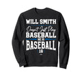 He Is Baseball Will Smith Los Angeles Sweatshirt - Streetwear Style Unisex - T-Shirt, Sweatshirt, Hoodie