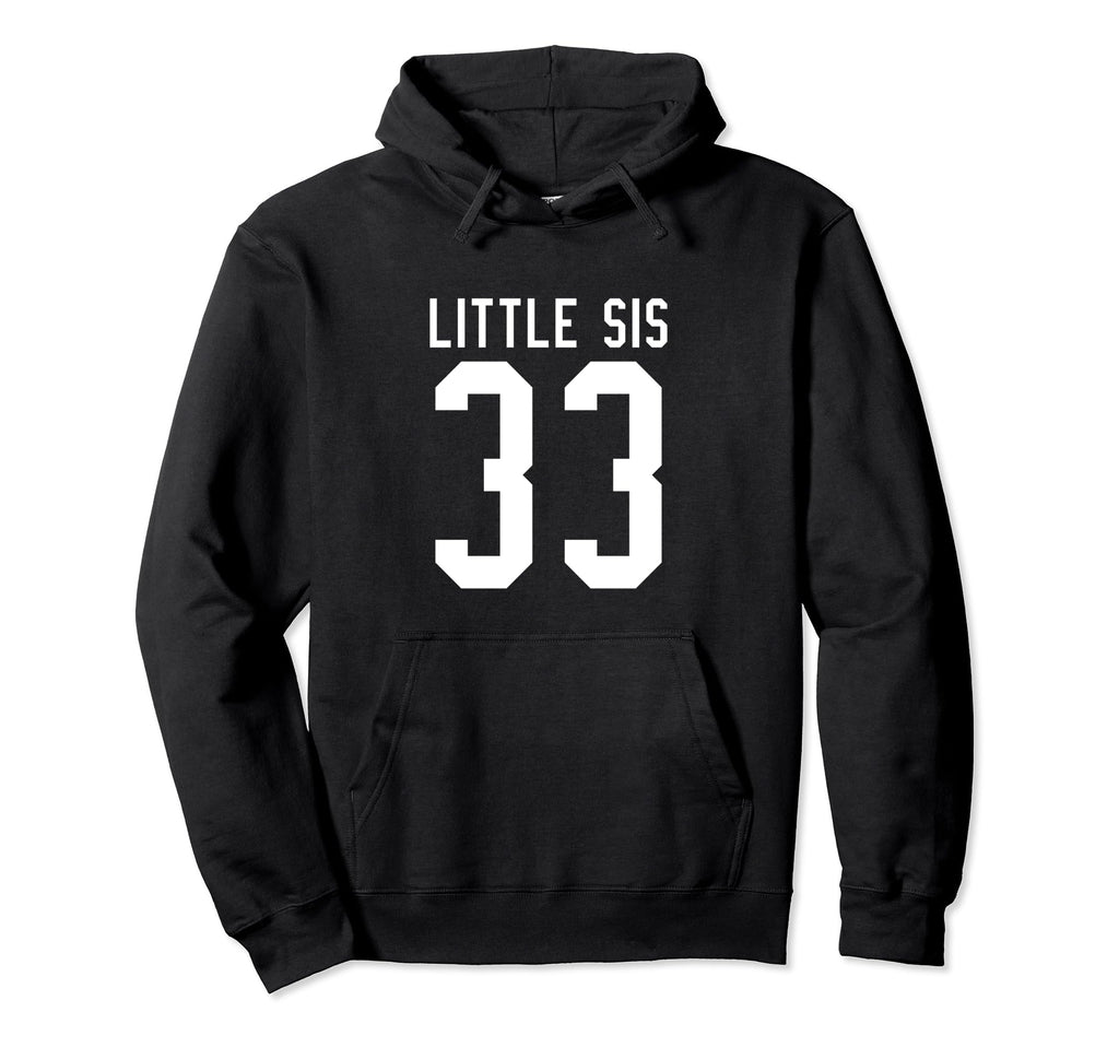 Number 33 Little Sis Biggest Fan Hoodie - Novelty Apparel for Adults - T-Shirt, Sweatshirt, Hoodie