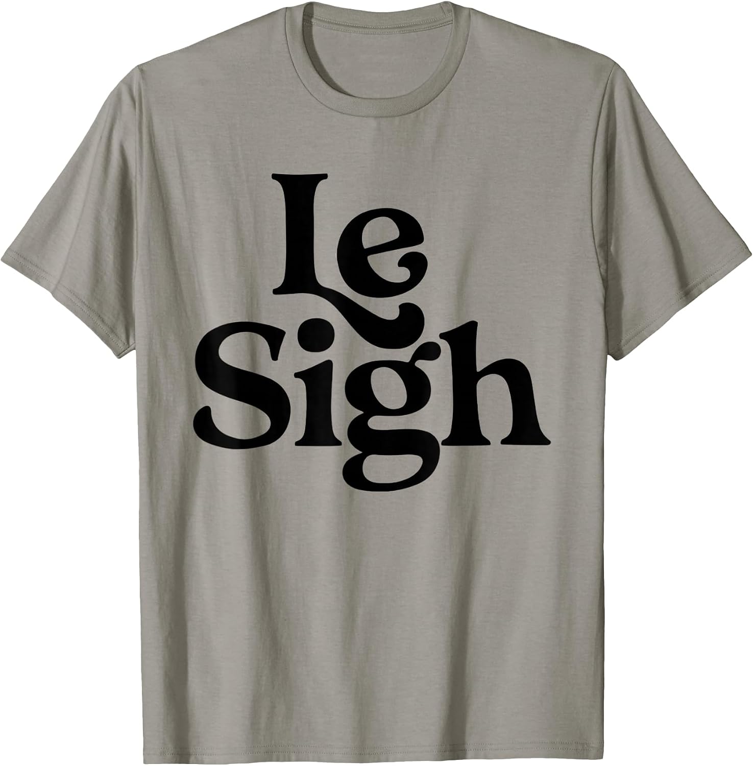 Le Sigh - Adult & Kids T-Shirts, Sweatshirts & Hoodies apparel design preview 1