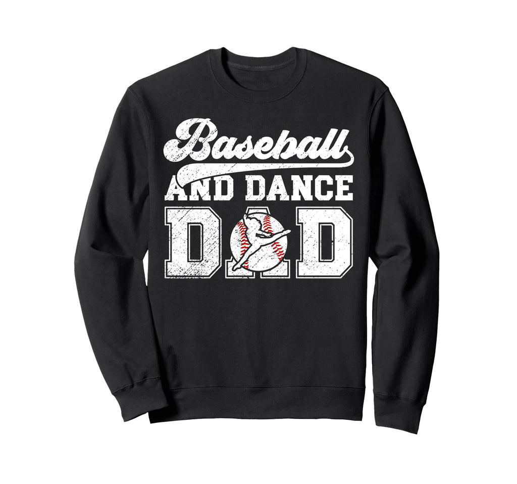 Baseball And Dancing Dad Dancer And Sweatshirt - Graphic Print Unisex - T-Shirt, Sweatshirt, Hoodie