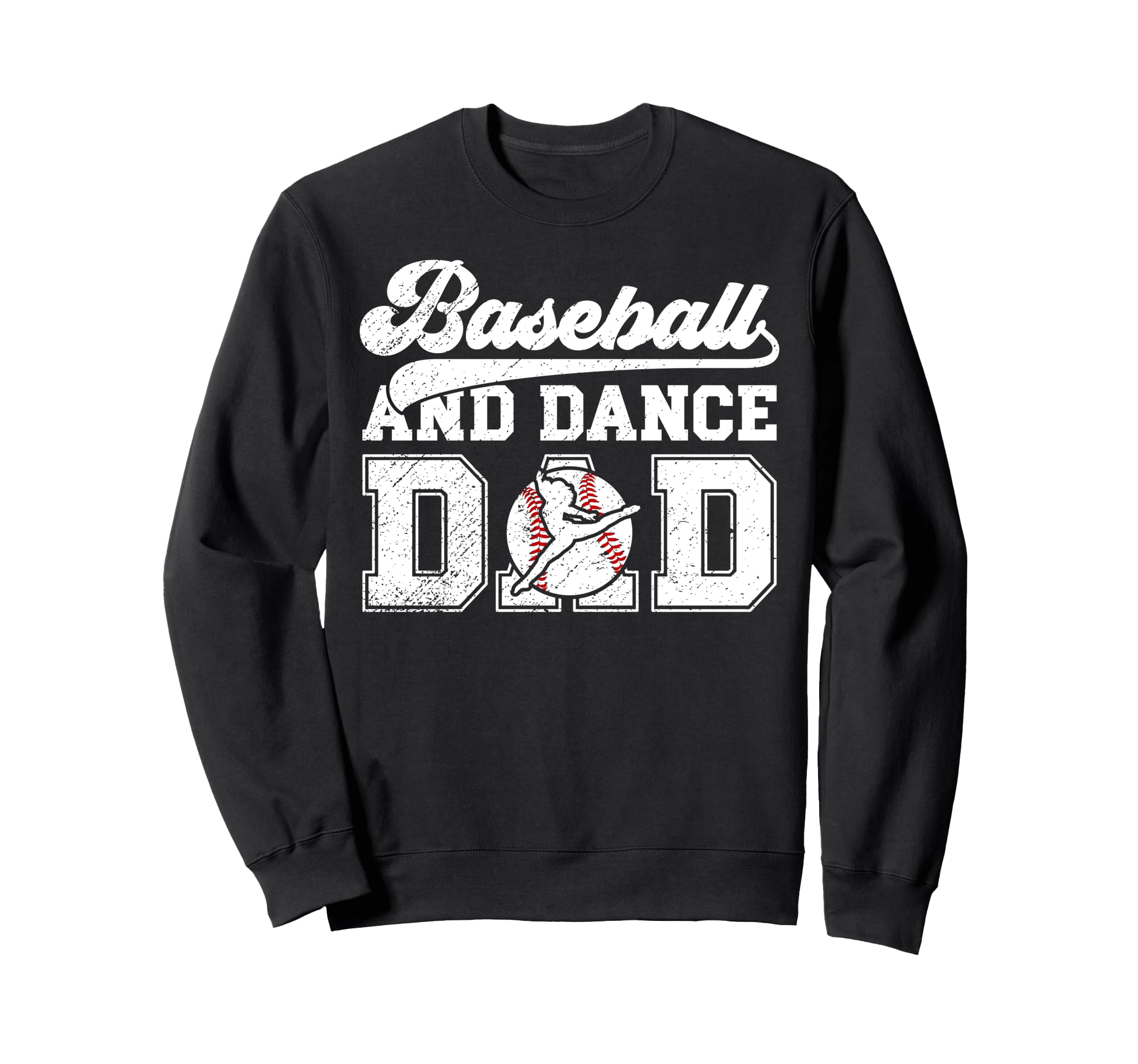 Baseball And Dancing Dad Dancer And Sweatshirt - Graphic Print Unisex - T-Shirt, Sweatshirt, Hoodie