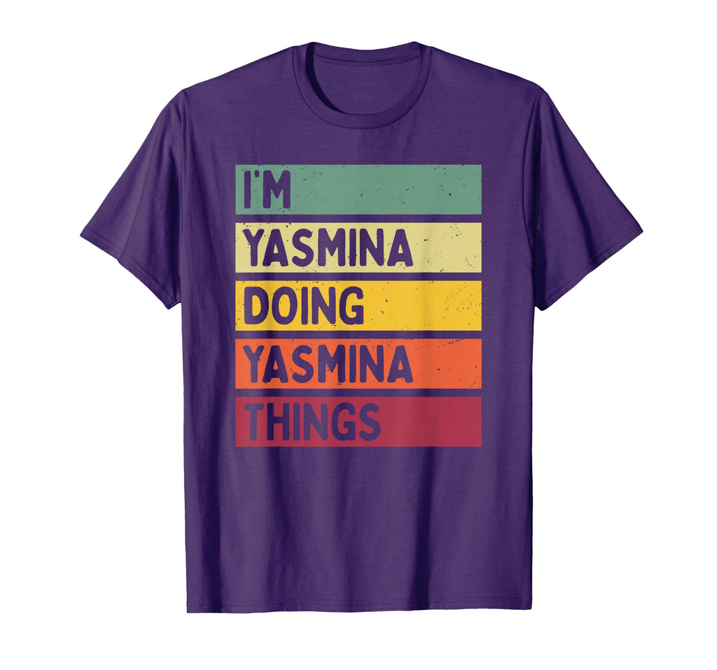 Im Yasmina Doing Yasmina Things Funny T-Shirt - Trendy Graphic Unisex - T-Shirt, Sweatshirt, Hoodie