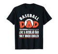 Baseball Dad Motivational T-Shirt - Casual Everyday Wear Men Women - T-Shirt, Sweatshirt, Hoodie