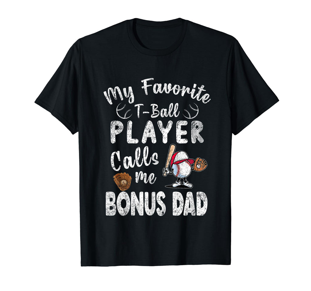 My Favorite T Ball Player Calls Me Bonus T-Shirt - Streetwear Style Unisex - T-Shirt, Sweatshirt, Hoodie