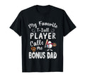 My Favorite T Ball Player Calls Me Bonus T-Shirt - Streetwear Style Unisex - T-Shirt, Sweatshirt, Hoodie